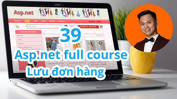 39. Giỏ hàng - Lưu thông tin đơn hàng - Thiết kế website bán hàng bằng asp.net webforms