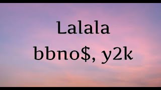 bbno$, y2k - lalala (Lyrics)|Perfect Drops