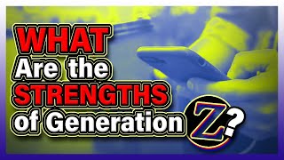 What Are the Strengths of Generation Z? screenshot 5