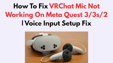How To Fix VRChat Mic Not Working On Meta Quest 3/3s/2 | Voice Input Setup Fix