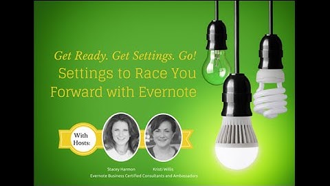 Get Untethered with Evernote - Settings to Race You Forward with Evernote