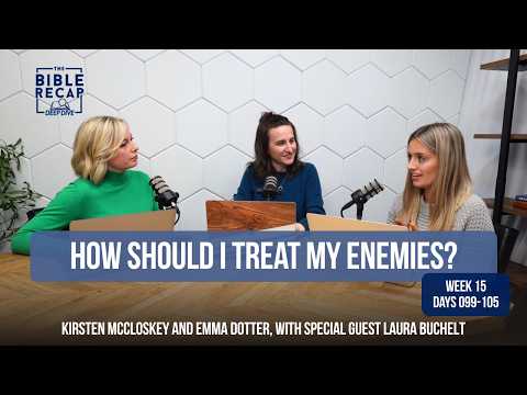 Week 15 (Days 099-105): How should I treat my enemies?