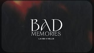 Bad Memories - Lai BB x Kellie ( Prod. NoLex )