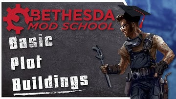 Bethesda Mod School: SIM 101 - Basic Plot Buildings