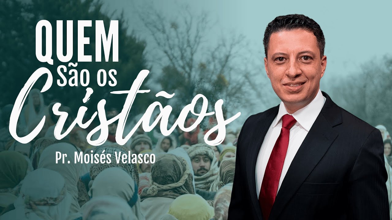 QUEM SÃO OS CRISTÃOS | Pr. Moisés Vasconcelos - YouTube