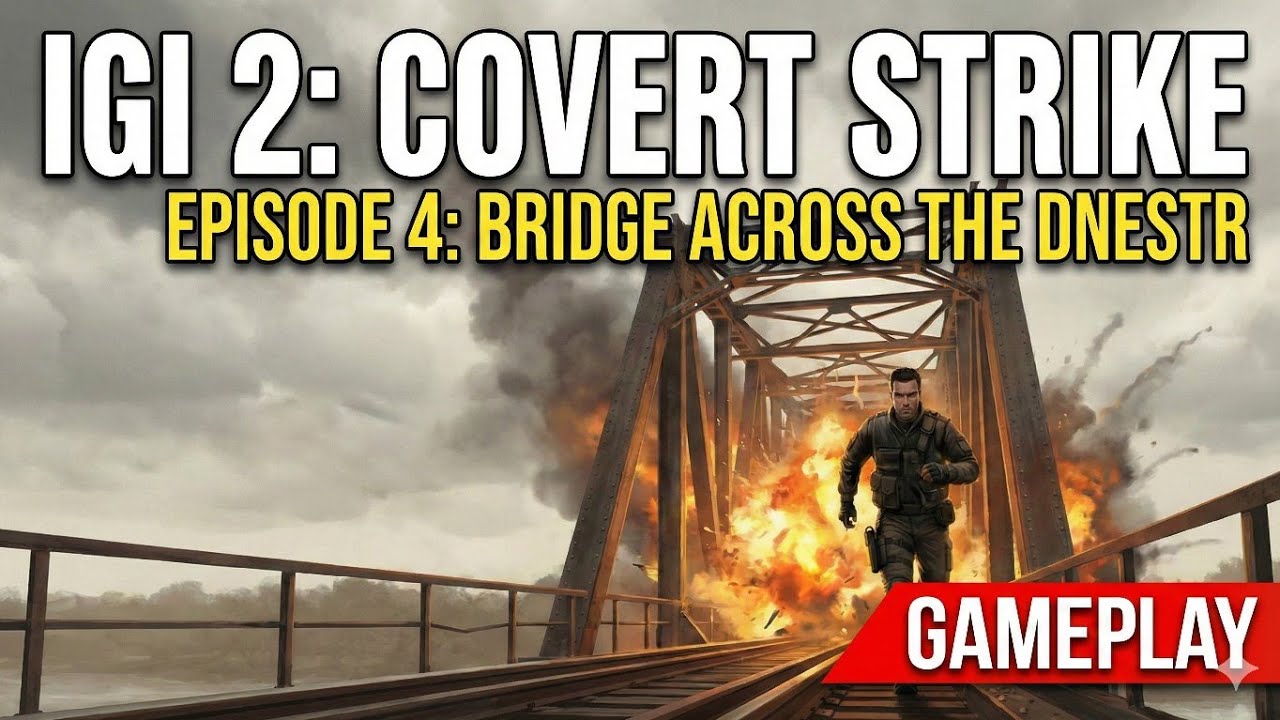 IGI 2: Covert Strike | Mission 4 "Bridge Across the Dnestr" Full Walkthrough (PC)