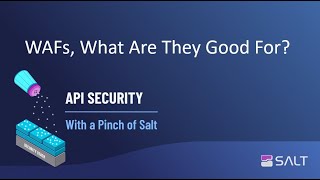 Celebrity WAFs, What Are They Good For? - API Security With a Pinch of Salt Wealth