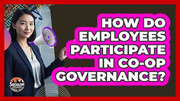 How Do Employees Participate In Co-op Governance?