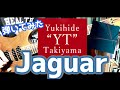 Yukihide &quot;YT&quot; Takiyama 「Jaguar」弾いて歌ってみた