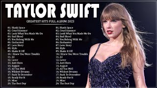 _Taylor Swift Greatest Hits Songs Of All Time - Taylor Swift Best Songs Collection 2023_