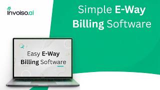 E-Way Billing Software for Fast & GST-Compliant Invoicing