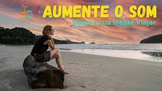 Aumente o Som e Deixe sua Mente Viajar 🎧 Músicas para Ouvir Viajando