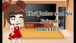 Choi Jadoo and his Friends || react to??? ||💖Yunseok × Jadoo × Seonghun💖|| Via/Villain