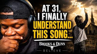 At 31, I Finally Understand This Song… | Brooks & Dunn - Believe