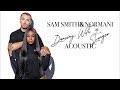 Sam Smith & Normani - Dancing With a Stranger (Acoustic)