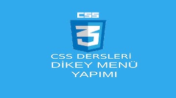 CSS DERSLERİ - DİKEY MENÜ YAPIMI