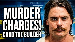 Chud The Builder Charged With Murder | Full Story