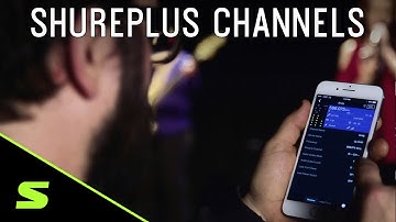 ShurePlus Channels App Overview