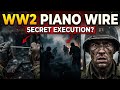 The Brutal Piano Wire Method Used in WWII
