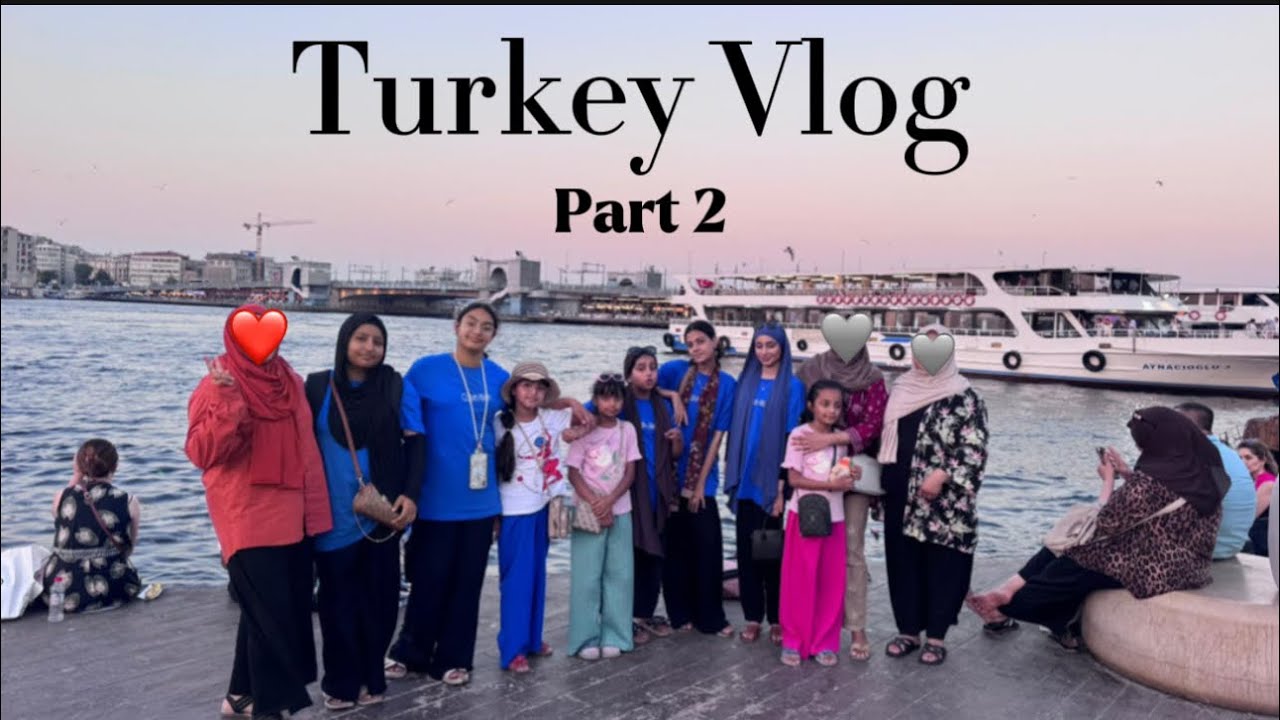 Turkey Vlog with friends Day 2🇹🇷|| Part 2 || Eshal Vlog - YouTube