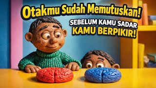 Otakmu 🧠 Membuat Keputusan 7 Detik Sebelum Kamu Sadar