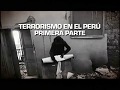 Sucedió en el Perú (TV Perú) - Terrorismo en el Perú - Parte I - 19/06/2017