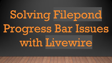 Solving Filepond Progress Bar Issues with Livewire