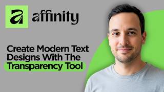 How to Create Modern Text Designs with the Transparency Tool in Affinity Wealth