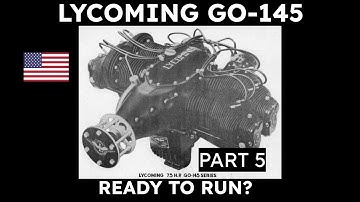 Lycoming GO-145 - Part 5 - Ready To Run?