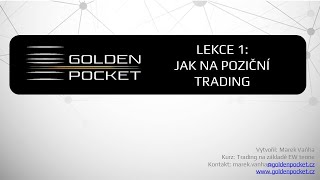 KURZ 2 - Lekce 1 (Jak na poziční trading)