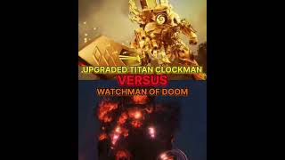 UPGRADED TITAN CLOCKMAN 🆚 WATCHMAN OF DOOM #domstudio #dafugboom #battleedit ☠️😎