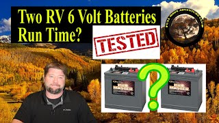 How Long Will Two Six Volt Batteries Last In Your RV   Tested