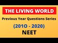 The Living World | Previous Year Question Series | In Depth Analysis | NEET (2020 - 2010)