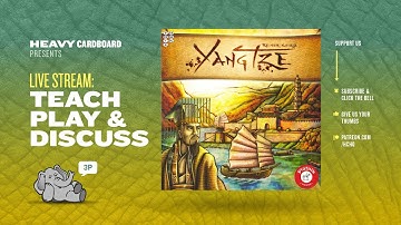 Yangtze - 3p Teaching, Play-through, & Roundtable by Heavy Cardboard