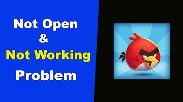 Fix Angry Birds 2 App Not Working and Not Open Problem in Android Phone