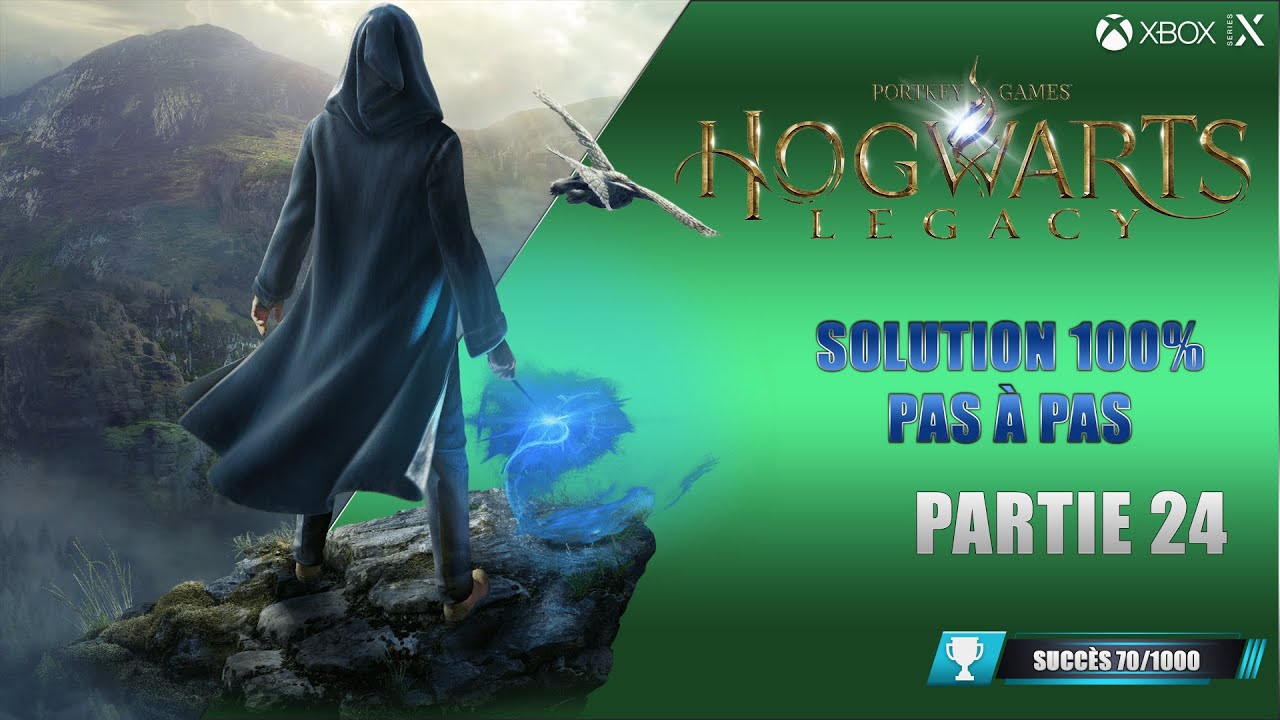 24. Hogwarts Legacy : Lever le camp : 100% Platine Pas à pas