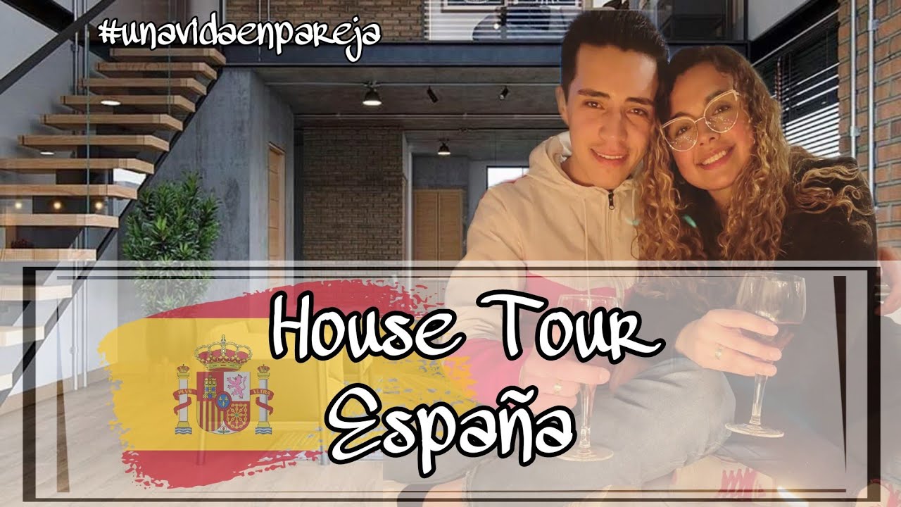 PRIMER house TOUR en España 🇪🇦 YouTube