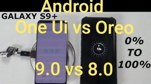 Charging battery SPEED test 0-100% Galaxy S9+ comparison One Ui 9.0 vs Oreo 8.0