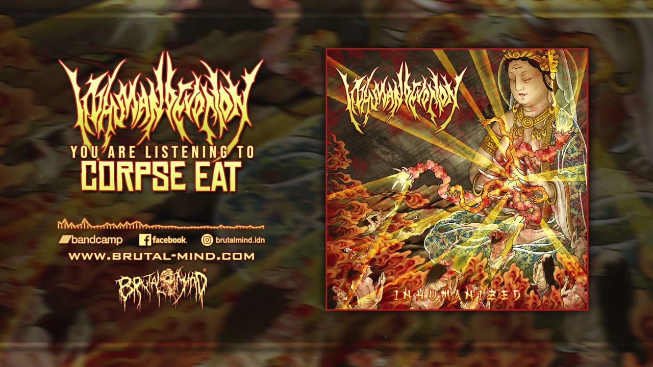 Watch INHUMAN DEVOTION - Corpse Eat on YouTube Watch INHUMAN DEVOTION - Corpse Eat on YouTube