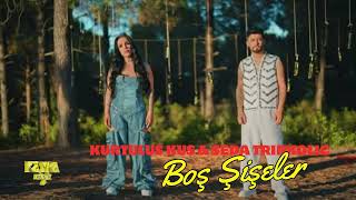 Kurtuluş Kuş & Seda Tripkolic - Boş Şişeler