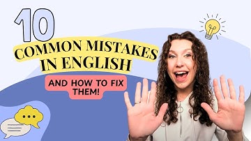 10 Common English Mistakes You’re Probably Making (+ How to Fix Them!)