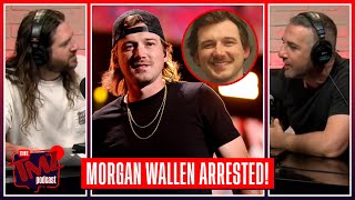 Morgan Wallen's Wild Weekend Leads To Arrest | The TMZ Podcast