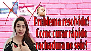 Como Curar Rápido Rachaduras Nos Seios? Problema Resolvido