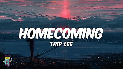 Trip Lee - Homecoming (Lyrics)