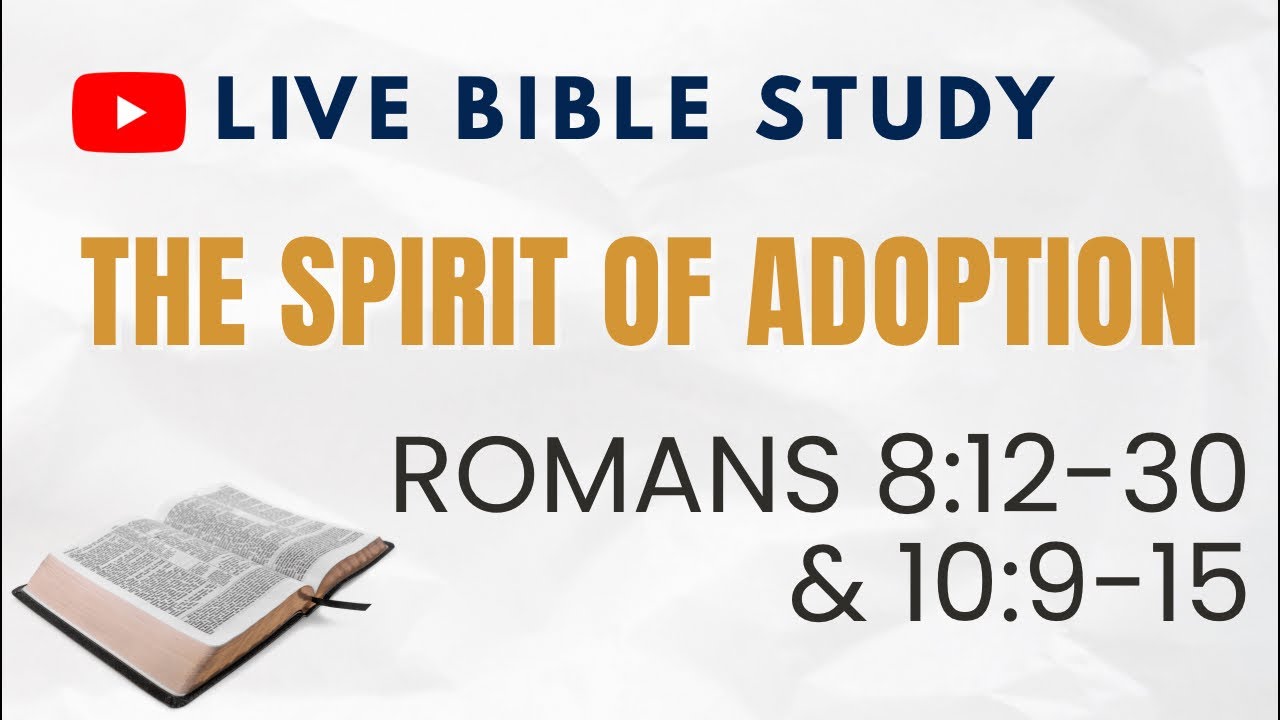 Live Bible Study: The Spirit of Adoption - YouTube