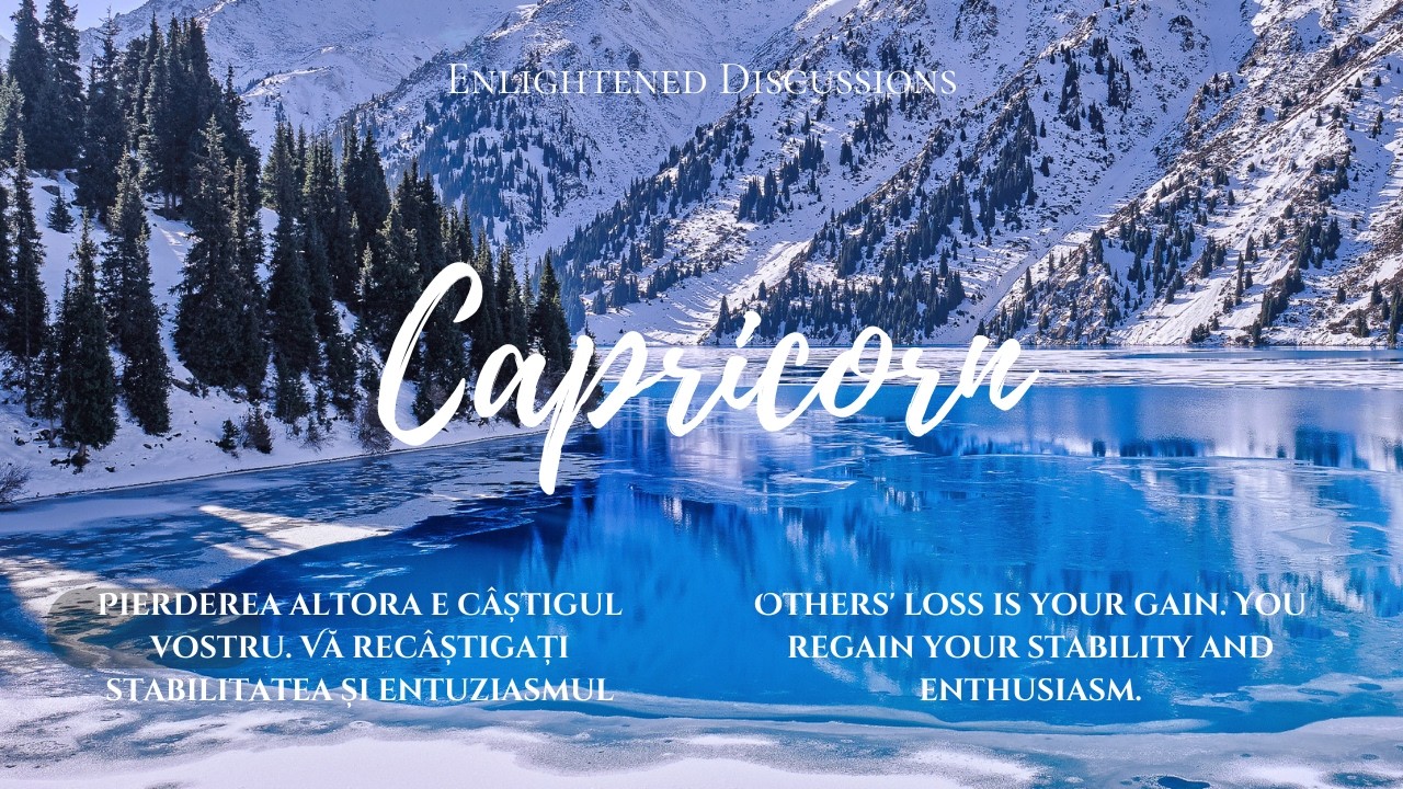 Capricorn - Pierderea altora e câștigul vostru. Vă recâștigați stabilitatea și entuziasmul