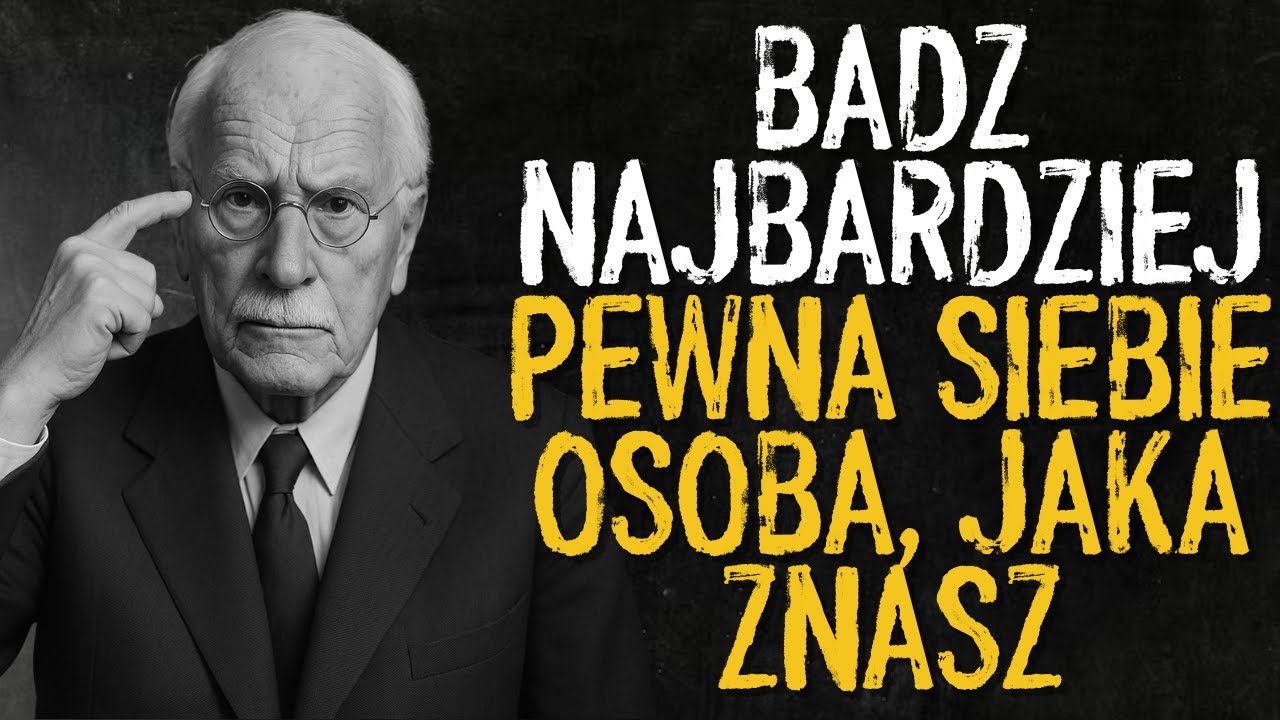 Kiedy to ZROZUMIESZ, przestaniesz być NIEPEWNĄ OSOBĄ | Carl Jung