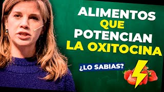 Alimentos que Elevan la OXITOCINA, Los efectos POSITIVOS Se Harán Notar En Días [Dra Marian Rojas]