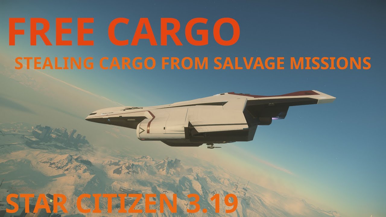 Cargo recovery and Ship scavenging. Star Citizen 3.19 - YouTube