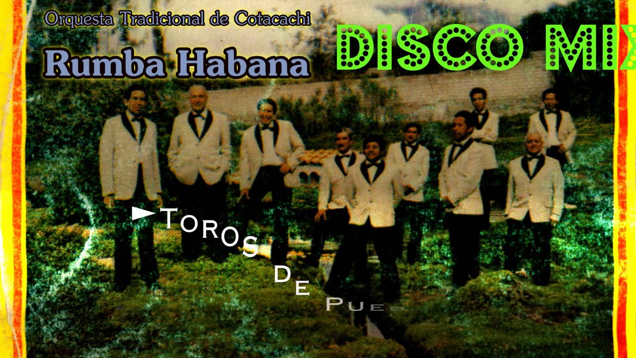 Disco Mix Rumba Habana Mix Exitos Enganchados Musica Ecuatoriana Mix Youtube